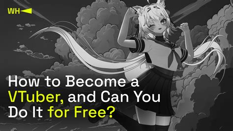 how to become a vtuber for free|How to Become a VTuber (Equipment, Cost,